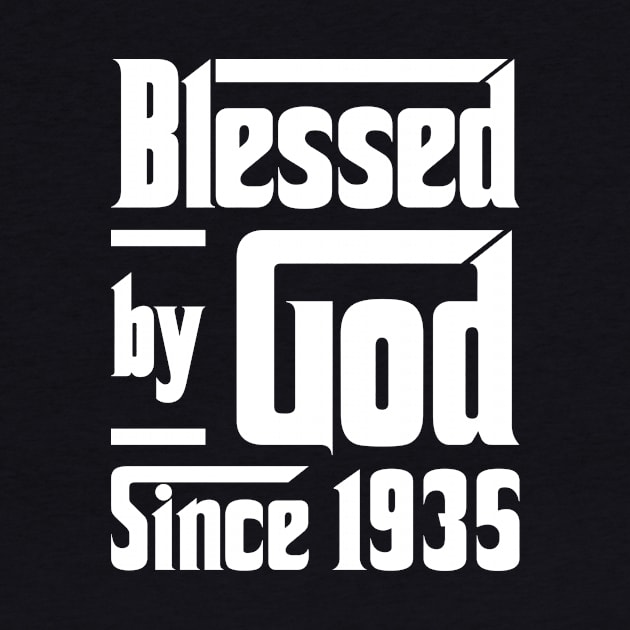 Blessed By God Since 1935 by JeanetteThomas